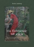 Ha förtroende till solen – Berättelsen om kvinnorna på Agnhammar i gruppen Landshopping.se / Böcker / Kultur & Historia hos Landshopping (10006_9789189021815)