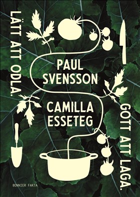 Lätt att odla. Gott att laga i gruppen Landshopping.se / Böcker hos Landshopping (10039_9789178877744)