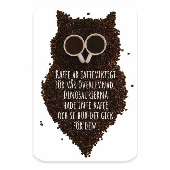 Kylskåpsmagnet: Dinosaurierna hade inte kaffe i gruppen Landshopping.se / Hem & Hantverk / Inredning / Dekoration hos Landshopping (10041_Magnet10)