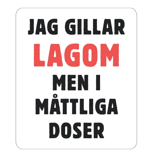 Kylskåpsmagnet: Jag gillar lagom i gruppen Landshopping.se / Hem & Hantverk / Inredning / Dekoration hos Landshopping (10041_Magnet18)