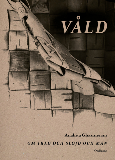 Våld : Om träd och slöjd och män i gruppen Landshopping.se / Böcker / Kultur & Historia hos Landshopping (10133_9789177753568)
