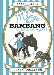 Mango och Bambang - En tapir för mycket