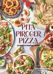 Pita, piroger, pizza & andra matiga bröd 