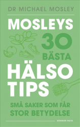 Mosleys 30 bästa hälsotips