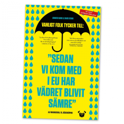 Sedan vi kom med i EU har vädret blivit sämre