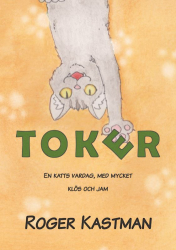 Toker - en katts vardag med mycket mys och klös
