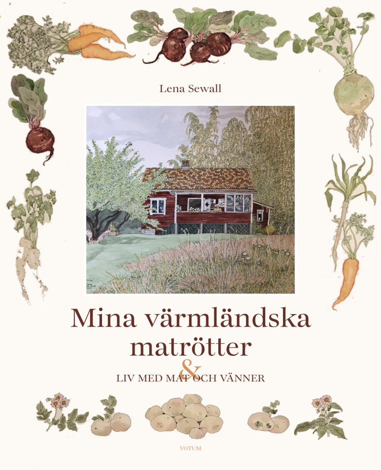 Mina värmländska matrötter: ett liv med mat och vänner