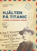 Hjälten på Titanic – kampen, kvinnorna, sveken