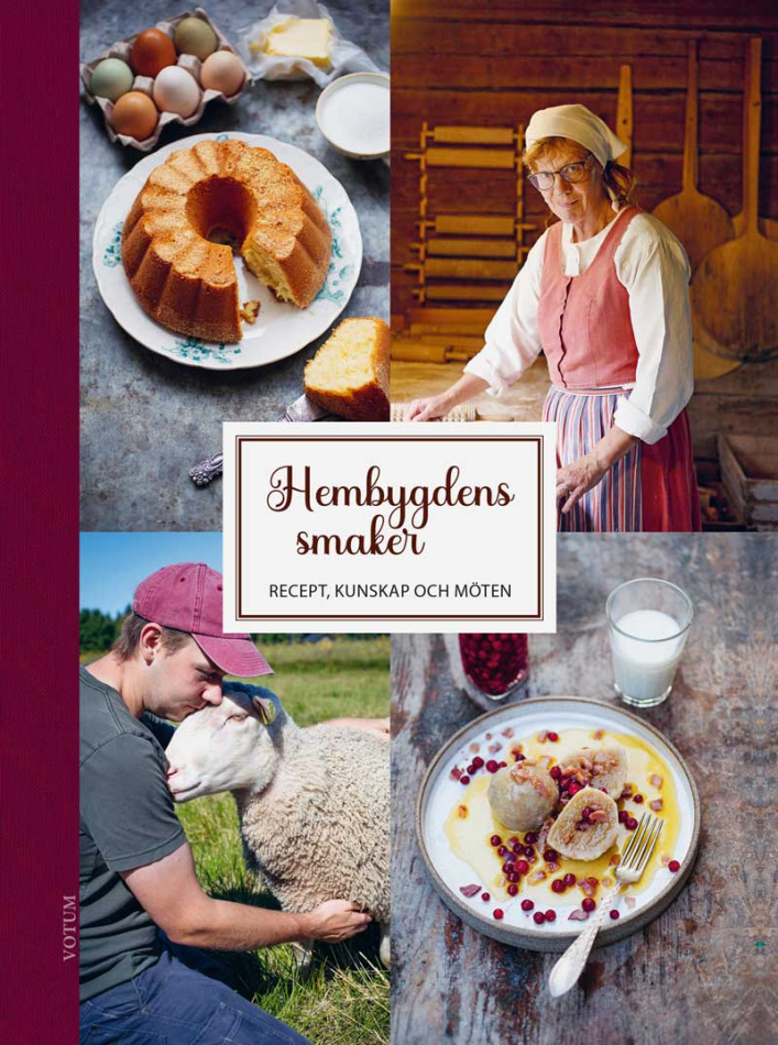 Hembygdens smaker : Recept, kunskap och möten