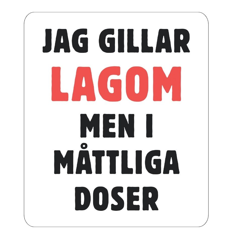 Kylskåpsmagnet: Jag gillar lagom