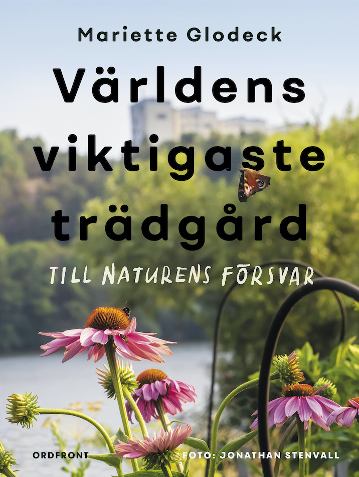 Världens viktigaste trädgård: Till naturens försvar 1